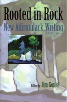 Rooted In Rock: New Adirondack Writing, 1975-2000