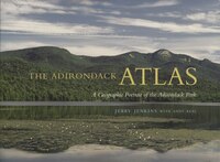 The Adirondack Atlas: A Geographic Portrait Of The Adirondack Park