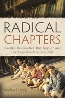 Radical Chapters: Pacifist Bookseller Roy Kepler And The Paperback Revolution