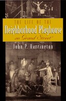 The Life Of The Neighborhood Playhouse On Grand Street
