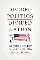 Divided Politics, Divided Nation: Hyperconflict in the Trump Era