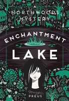 Enchantment Lake: A Northwoods Mystery
