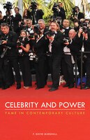 Celebrity And Power: Fame In Contemporary Culture