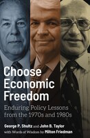 Choose Economic Freedom: Enduring Policy Lessons From The 1970s And 1980s