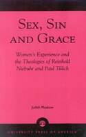 Sex, Sin, and Grace: Women's Experience and the Theologies of Reinhold Niebuhr and Paul Tillich