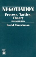 Negotiation: Process, Tactics, Theory