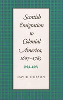 Scottish Emigration to Colonial America, 1607-1785