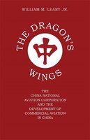 The Dragon's Wings: The China National Aviation Corporation and the Development of Commercial Aviation in China