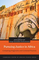 Pursuing Justice In Africa: Competing Imaginaries And Contested Practices