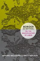 Border As Method, Or, The Multiplication Of Labor