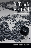 If Truth Be Told: The Politics Of Public Ethnography