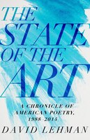 The State of the Art: A Chronicle of American Poetry, 1988-2014 (Pitt Poetry Series)