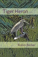 Tiger Heron (Pitt Poetry Series)