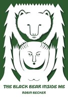 The Black Bear Inside Me (Pitt Poetry Series)