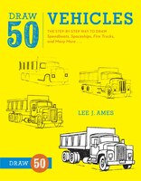 Draw 50 Vehicles: The Step-By-Step Way to Draw Speedboats, Spaceships, Fire Trucks, and Many More...