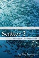 Scatter 2: Politics In Deconstruction