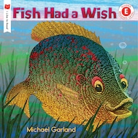Fish Had a Wish (I Like to Read)