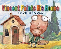Vincent Paints His House