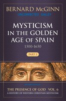 Mysticism In The Golden Age Of Spain (1500-1650): Part 2
