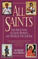 All Saints: Daily Reflections on Saints, Prophets, and Witnesses for Our Time