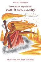 Hawaiian Myths of Earth, Sea, and Sky