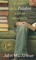 El Poder De La Palabra Y Cã3mo Estudiarla (how To Study The Bible)