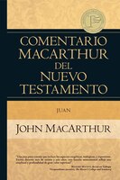 COMENTARIO MACARTHUR DEL NUEVO TESTAMNETO: JUAN: The MacArthur New Testament Commentary: John