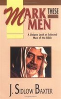 Mark These Men: A Unique Look at Selected Men of the Bible
