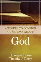 ANSWERS TO COMMON QUESTIONS ABOUT GOD