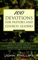 100 Devotions For Pastors And Church Leaders: Ideas  and  Inspiration for Your SermonLessons, Church Events, Newsl