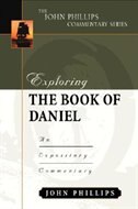 Exploring The Book Of Daniel: An Expository Commentary