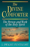 The Divine Comforter: The Person and Work of the Holy Spirit