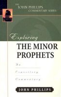 Exploring The Minor Prophets: An Expository Commentary
