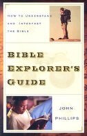 BIBLE EXPLORER'S GUIDE: How to Understand and Interpret the Bible