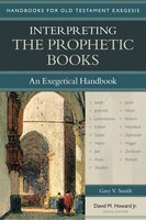 INTERPRETING THE PROPHETIC BOOKS: An Exegetical Handbook