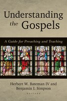 Understanding The Gospels: A Guide For Teaching And Preaching