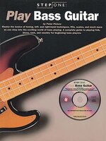 Step One: Play Bass Guitar: Play Bass Guitar
