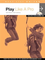 Next Step Guitar - Play Like a Pro: Play Like A Pro