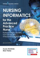 Nursing Informatics For The Advanced Practice Nurse: Patient Safety, Quality, Outcomes, And Interprofessionalism