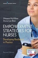 Empowerment Strategies For Nurses: Developing Resiliency In Practice