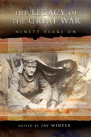 The Legacy Of The Great War: Ninety Years On