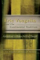 Eric Voegelin And The Continental Tradition: Explorations In Modern Political Thought