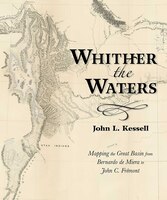 Whither the Waters: Mapping the Great Basin from Bernardo de Miera to John C. Frémont