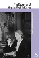 The Reception of Virginia Woolf in Europe