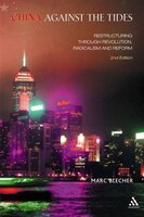 China Against the Tides: Restructuring Through Revolution, Radicalism And Reform