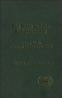The Bible and the Enlightenment: A Case Study: Alexander Geddes 1737-1802