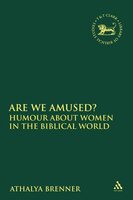 Are We Amused?: Humour About Women In The Biblical World