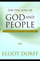 For the Love of God and People: A Philosophy of Jewish Law