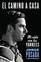 El camino a casa: Mi vida con los Yankees (Spanish Edition)