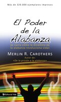 El Poder De La Alabanza: Se Narra Como La Dinámica De La Alabanza Revoluciona Vidas